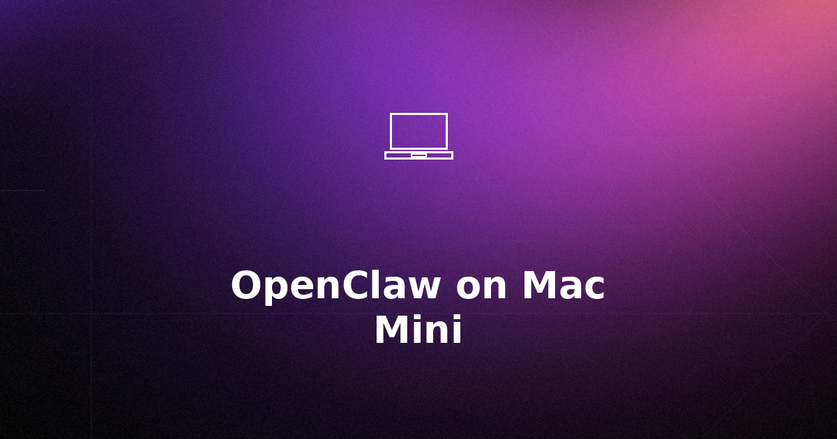 How to Run OpenClaw on Mac Mini